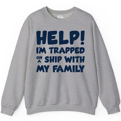 Funny Cruise Shirt - Trapped On A Ship With My Family Tee (Sweatshirt) in Sport Grey - Help I'm Trapped On A Ship With My Family Funny Cruise Shirt