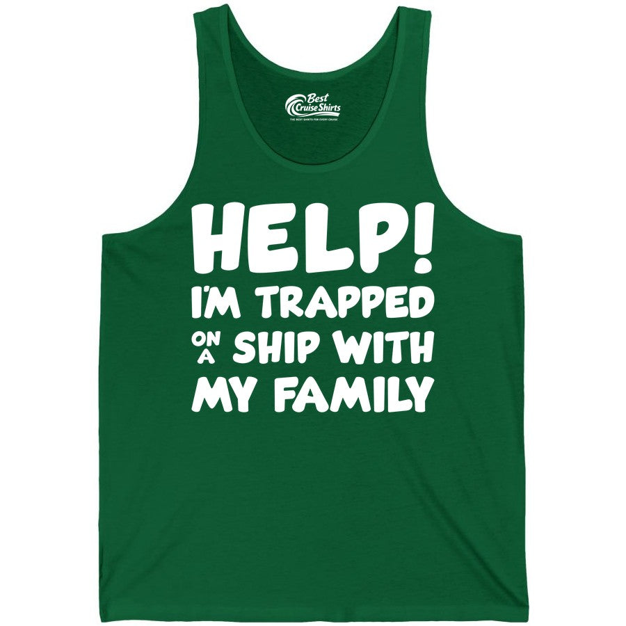 Funny Cruise Shirt - Trapped On A Ship With My Family Tee (Tank Top) in Kelly - Help I'm Trapped On A Ship With My Family Funny Cruise Shirt