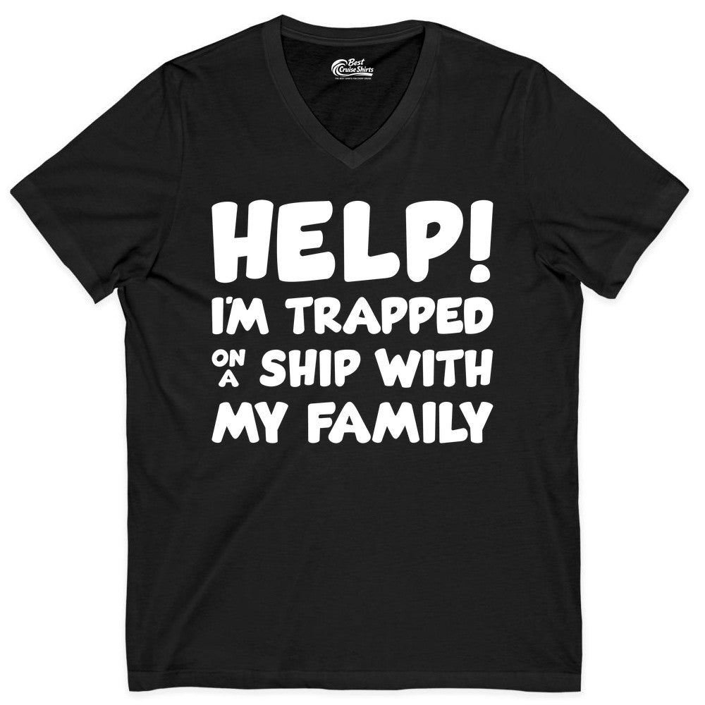 Funny Cruise Shirt - Trapped On A Ship With My Family Tee (V-Neck) in Black - Help I'm Trapped On A Ship With My Family Funny Cruise Shirt