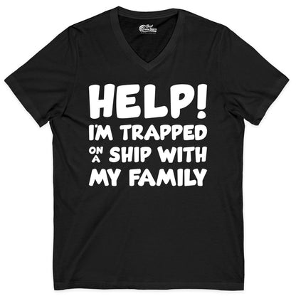 Funny Cruise Shirt - Trapped On A Ship With My Family Tee (V-Neck) in Black - Help I'm Trapped On A Ship With My Family Funny Cruise Shirt