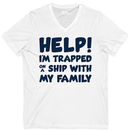 Funny Cruise Shirt - Trapped On A Ship With My Family Tee (V-Neck) in White - Help I'm Trapped On A Ship With My Family Funny Cruise Shirt
