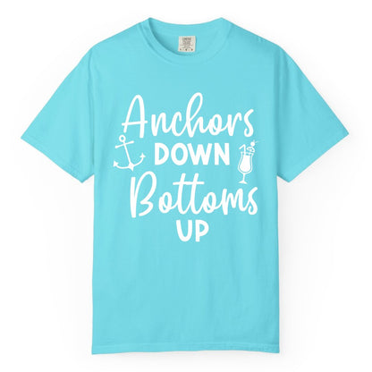 Anchors Down Bottoms Up Shirt - Funny Cruise Drinking Nautical Tee (Comfort Color) in Lagoon Blue - Anchors Down Bottoms Up Nautical Drinking Cruise Party Shirt