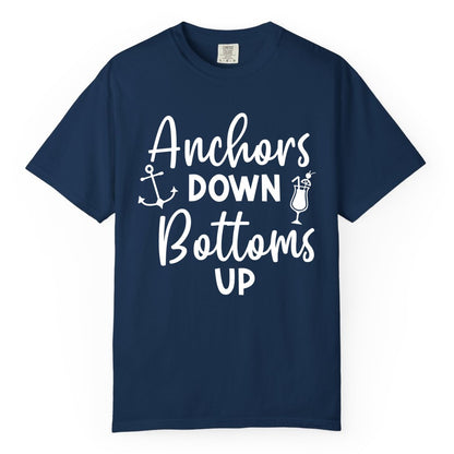 Anchors Down Bottoms Up Shirt - Funny Cruise Drinking Nautical Tee (Comfort Color) in Navy - Anchors Down Bottoms Up Nautical Drinking Cruise Party Shirt