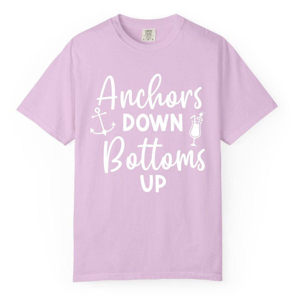 Anchors Down Bottoms Up Shirt - Funny Cruise Drinking Nautical Tee (Comfort Color) in Orchid - Anchors Down Bottoms Up Nautical Drinking Cruise Party Shirt