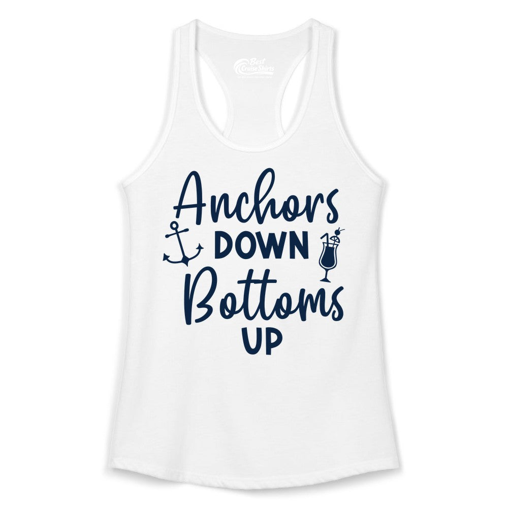Anchors Down Bottoms Up Shirt - Funny Cruise Drinking Nautical Tee (Ladies Tank) in White - Anchors Down Bottoms Up Nautical Drinking Cruise Party Shirt