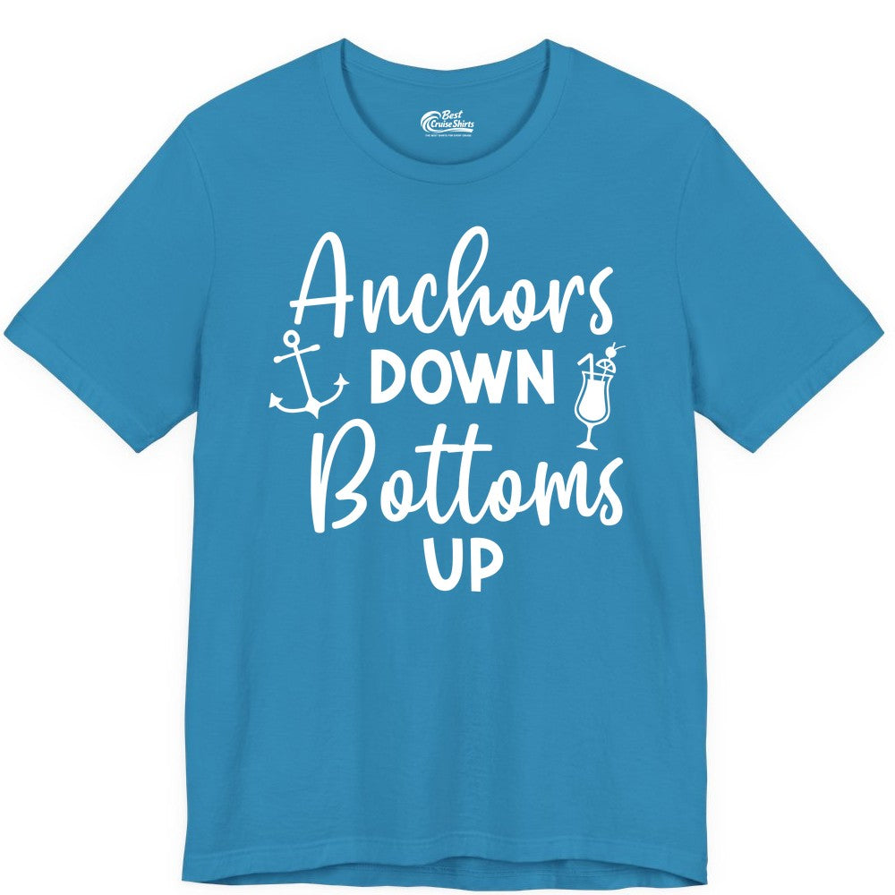 Anchors Down Bottoms Up Shirt - Funny Cruise Drinking Nautical Tee (Premium Tee) in Aqua - Anchors Down Bottoms Up Nautical Drinking Cruise Party Shirt