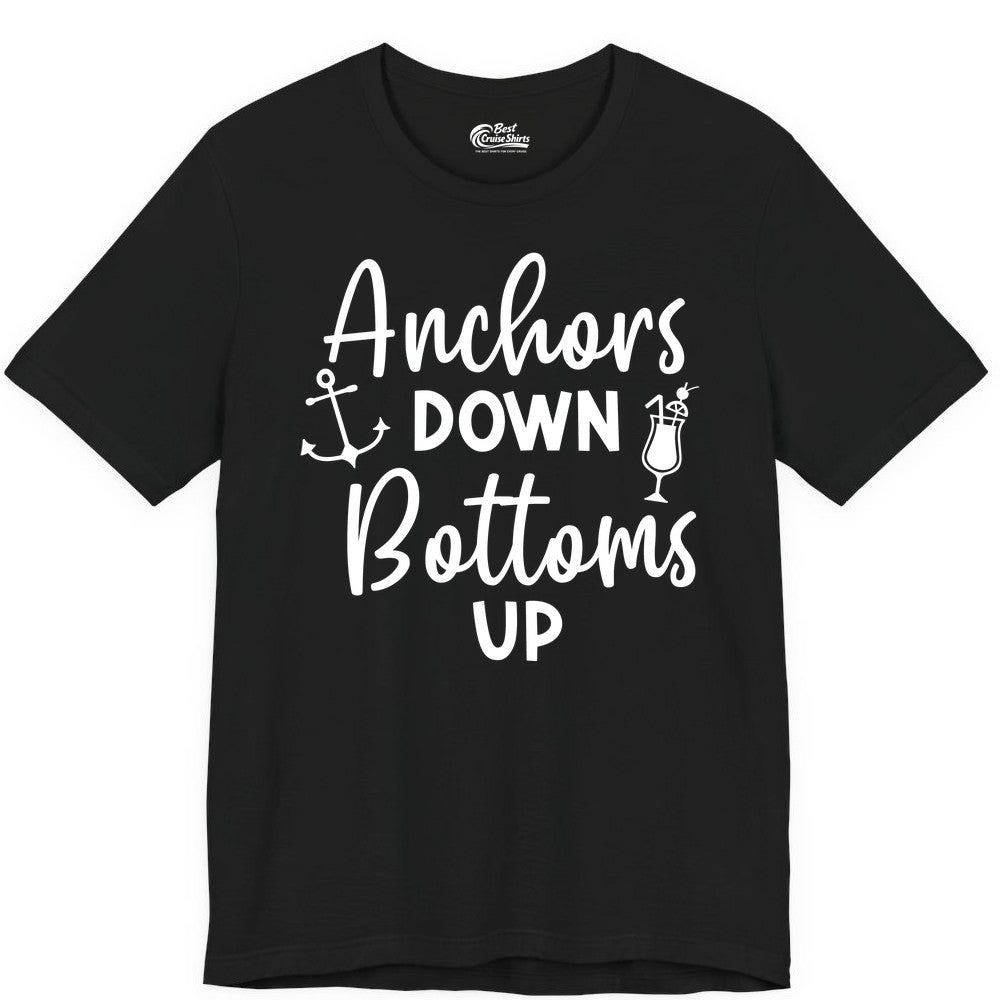 Anchors Down Bottoms Up Shirt - Funny Cruise Drinking Nautical Tee (Premium Tee) in Black - Anchors Down Bottoms Up Nautical Drinking Cruise Party Shirt