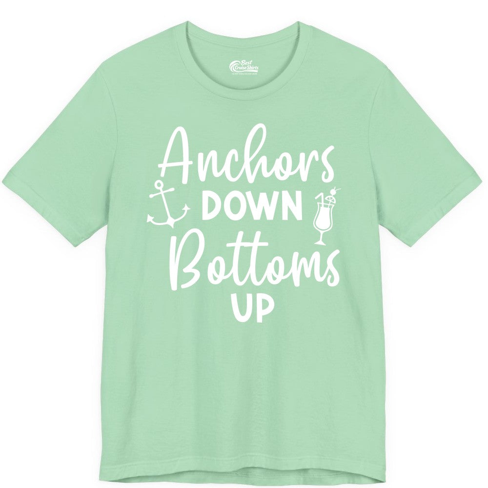 Anchors Down Bottoms Up Shirt - Funny Cruise Drinking Nautical Tee (Premium Tee) in Mint - Anchors Down Bottoms Up Nautical Drinking Cruise Party Shirt