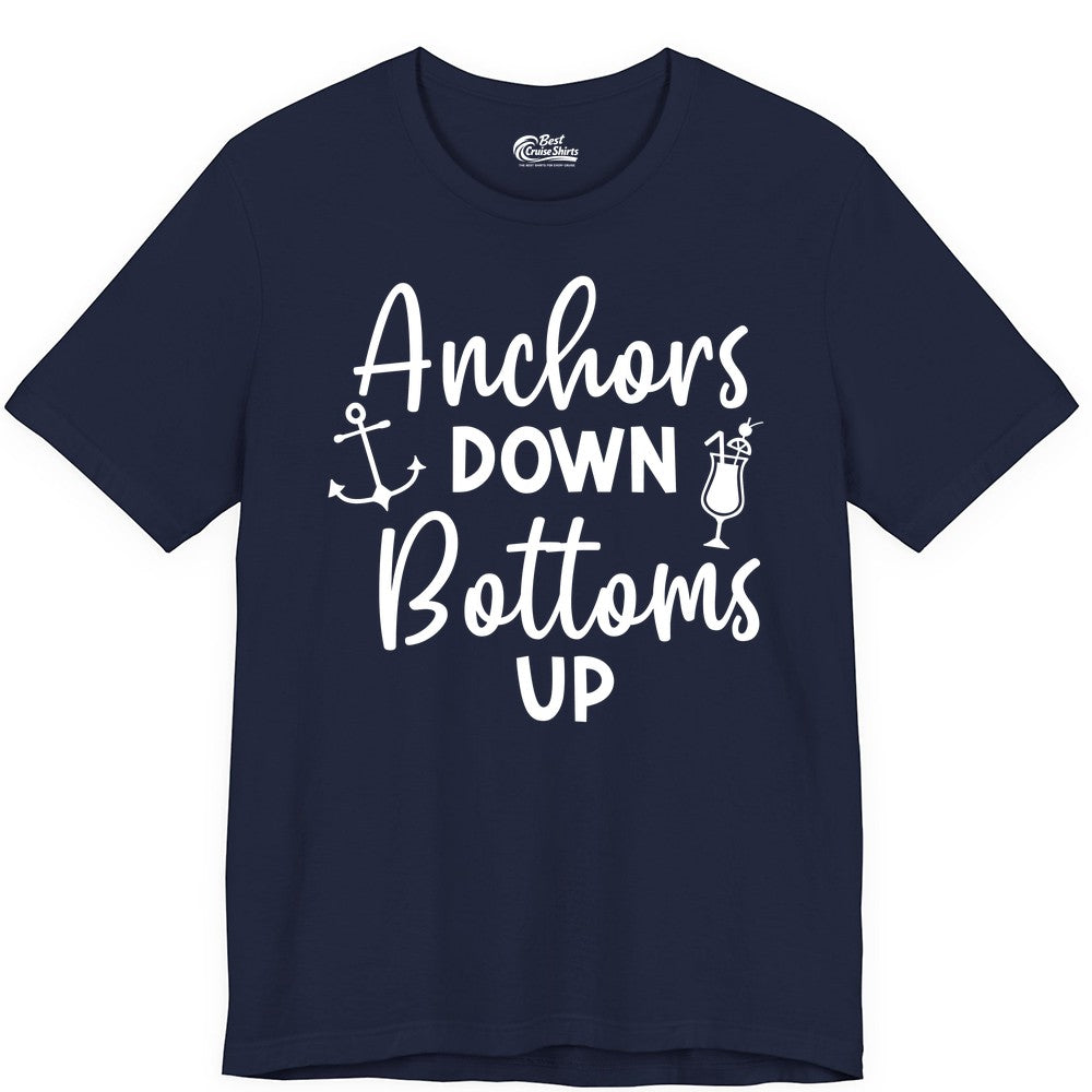 Anchors Down Bottoms Up Shirt - Funny Cruise Drinking Nautical Tee (Premium Tee) in Navy - Anchors Down Bottoms Up Nautical Drinking Cruise Party Shirt