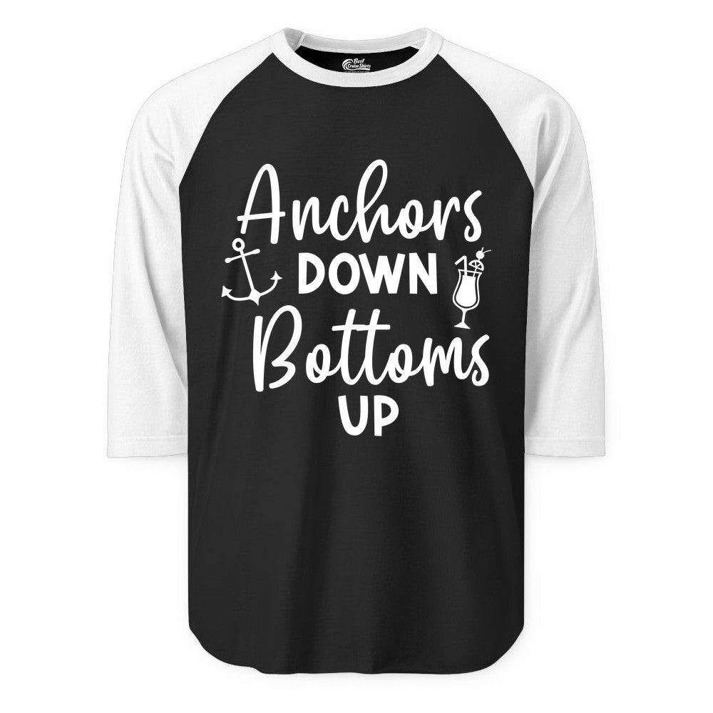 Anchors Down Bottoms Up Shirt - Funny Cruise Drinking Nautical Tee (Raglan) in BlackWhite - Anchors Down Bottoms Up Nautical Drinking Cruise Party Shirt