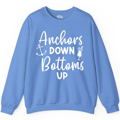 Anchors Down Bottoms Up Shirt - Funny Cruise Drinking Nautical Tee (Sweatshirt) in Carolina Blue - Anchors Down Bottoms Up Nautical Drinking Cruise Party Shirt