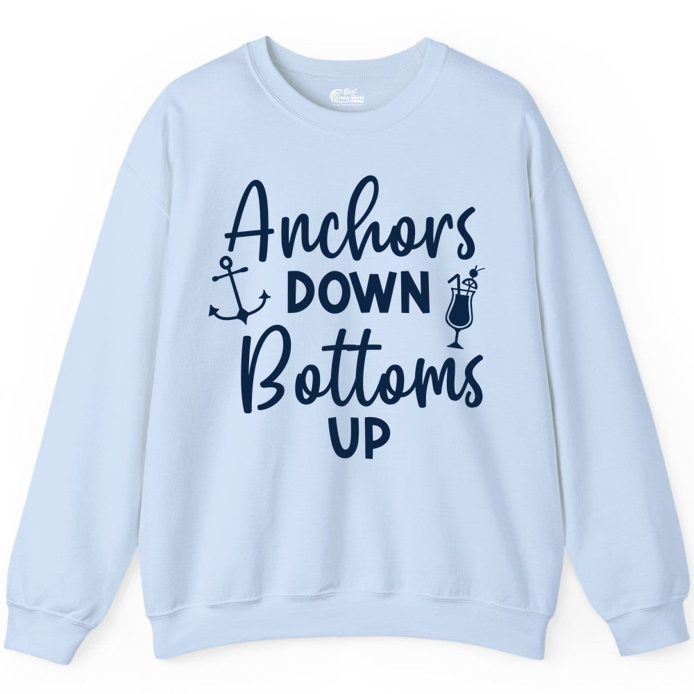 Anchors Down Bottoms Up Shirt - Funny Cruise Drinking Nautical Tee (Sweatshirt) in Light Blue - Anchors Down Bottoms Up Nautical Drinking Cruise Party Shirt