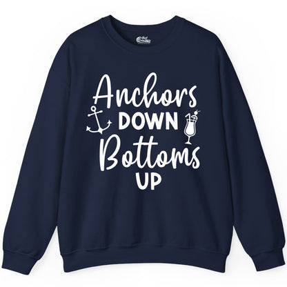 Anchors Down Bottoms Up Shirt - Funny Cruise Drinking Nautical Tee (Sweatshirt) in Navy - Anchors Down Bottoms Up Nautical Drinking Cruise Party Shirt