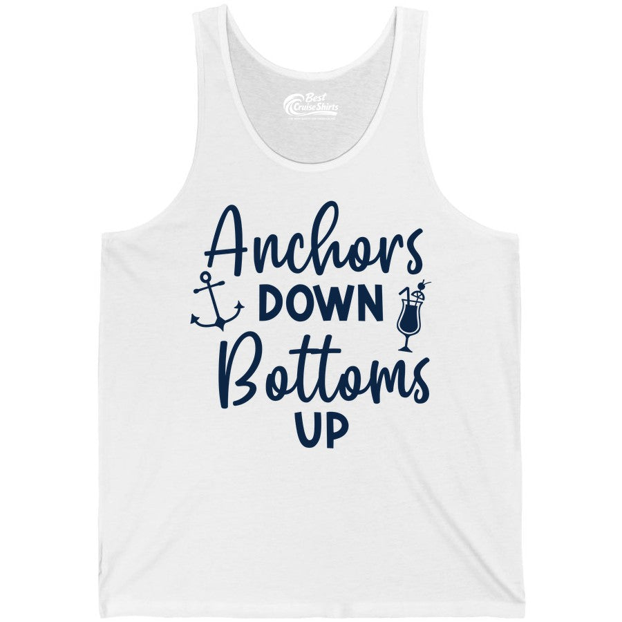 Anchors Down Bottoms Up Shirt - Funny Cruise Drinking Nautical Tee (Tank Top) in White - Anchors Down Bottoms Up Nautical Drinking Cruise Party Shirt