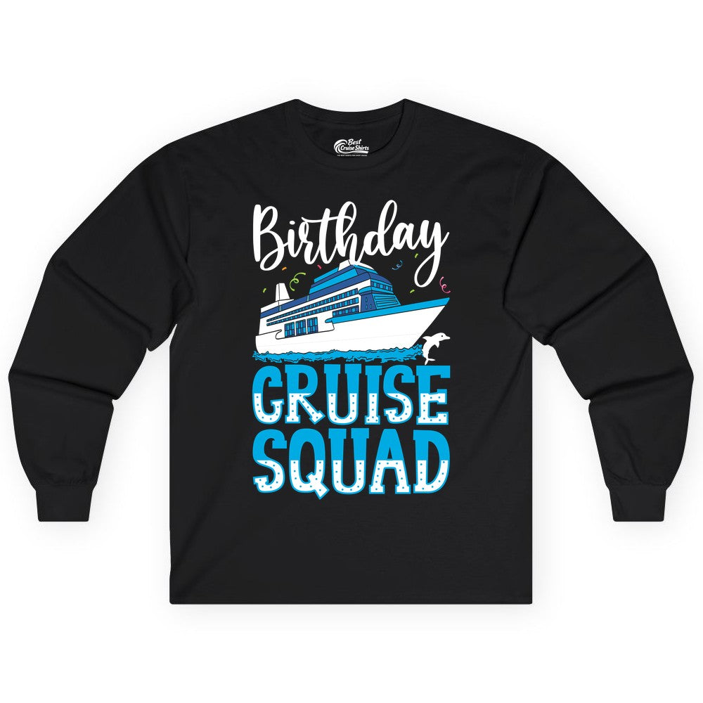 Birthday Cruise Shirt - Fun Group Cruise Squad Apparel for Vacations (Long Sleeve) in Black - Birthday Cruise Squad Shirt - Nautical Celebration with Dolphin Accents