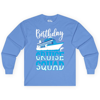 Birthday Cruise Shirt - Fun Group Cruise Squad Apparel for Vacations (Long Sleeve) in Carolina Blue - Birthday Cruise Squad Shirt - Nautical Celebration with Dolphin Accents