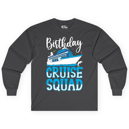 Birthday Cruise Shirt - Fun Group Cruise Squad Apparel for Vacations (Long Sleeve) in Dark Heather - Birthday Cruise Squad Shirt - Nautical Celebration with Dolphin Accents