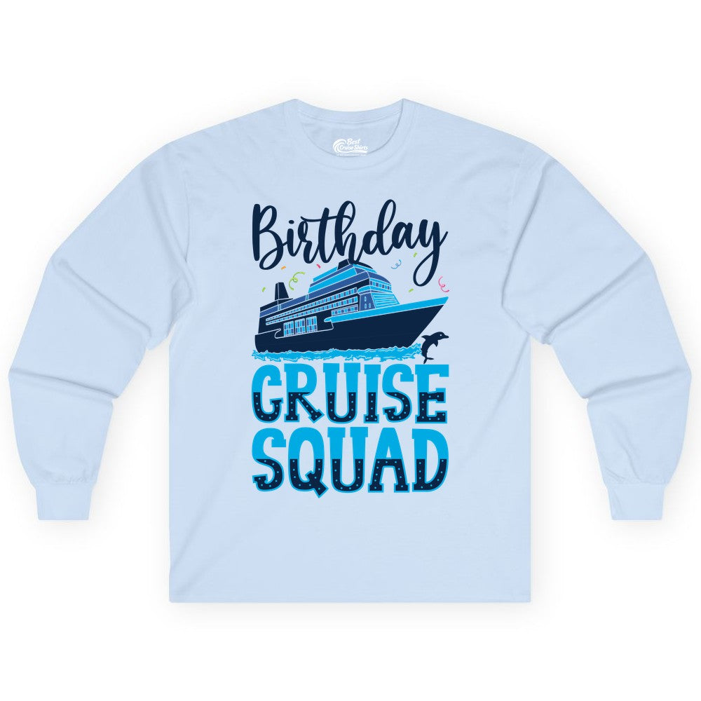 Birthday Cruise Shirt - Fun Group Cruise Squad Apparel for Vacations (Long Sleeve) in Light Blue - Birthday Cruise Squad Shirt - Nautical Celebration with Dolphin Accents