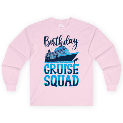 Birthday Cruise Shirt - Fun Group Cruise Squad Apparel for Vacations (Long Sleeve) in Light Pink - Birthday Cruise Squad Shirt - Nautical Celebration with Dolphin Accents