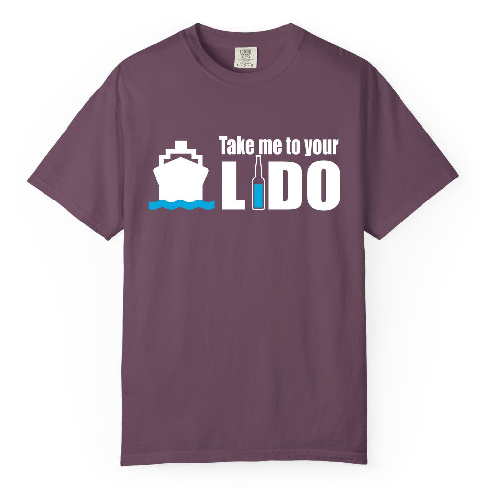 Take Me To Your Lido Shirt - Funny Cruise Drinking Lido Deck Tee (Comfort Color) in Berry - Take Me to Your Lido Shirt - Funny Cruise Ship Drinking Tee