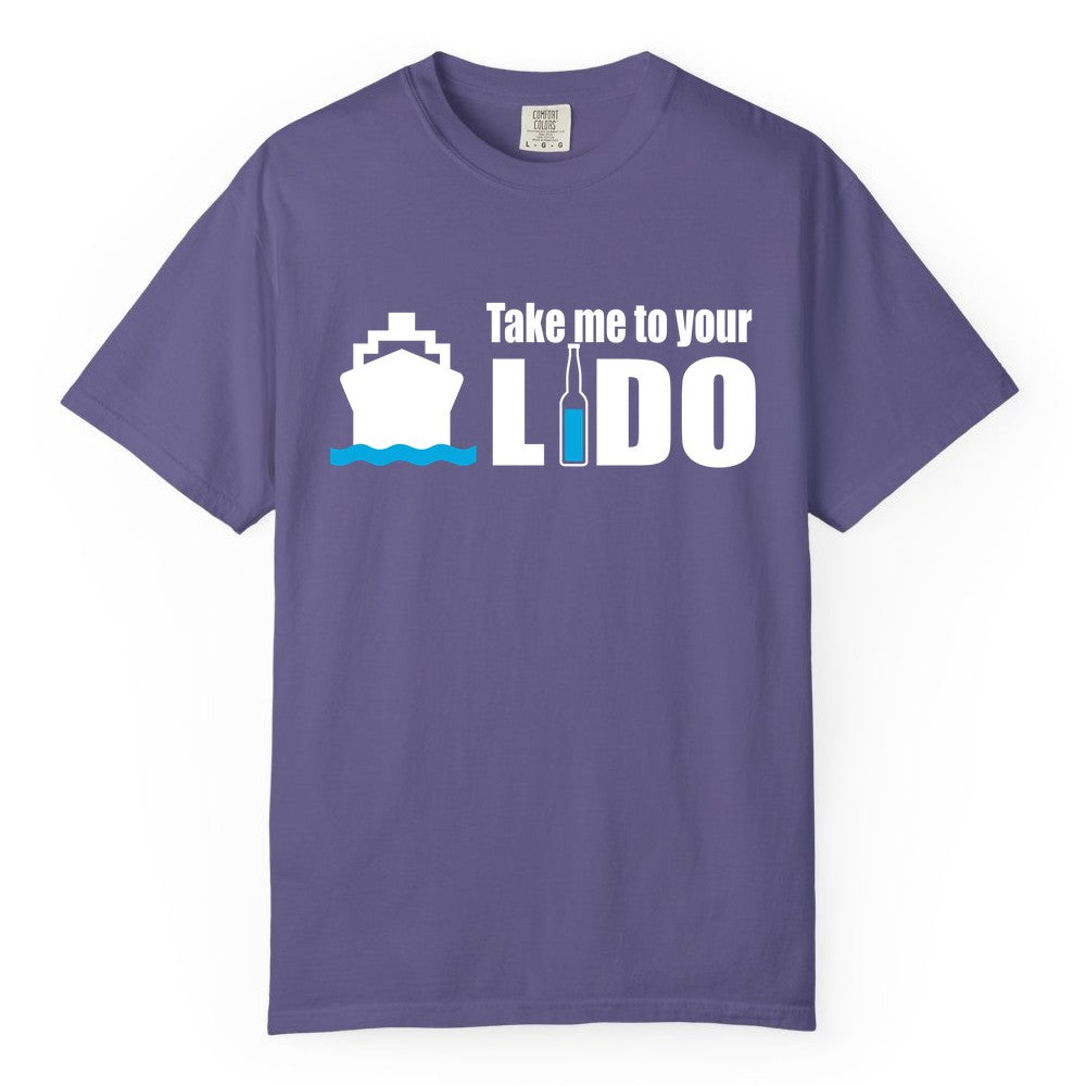 Take Me To Your Lido Shirt - Funny Cruise Drinking Lido Deck Tee (Comfort Color) in Grape - Take Me to Your Lido Shirt - Funny Cruise Ship Drinking Tee