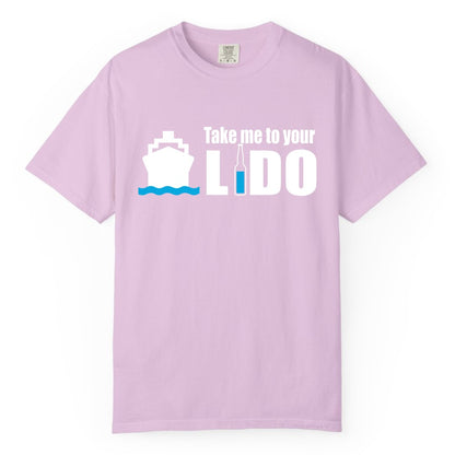 Take Me To Your Lido Shirt - Funny Cruise Drinking Lido Deck Tee (Comfort Color) in Orchid - Take Me to Your Lido Shirt - Funny Cruise Ship Drinking Tee