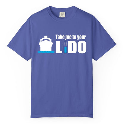 Take Me To Your Lido Shirt - Funny Cruise Drinking Lido Deck Tee (Comfort Color) in Periwinkle - Take Me to Your Lido Shirt - Funny Cruise Ship Drinking Tee
