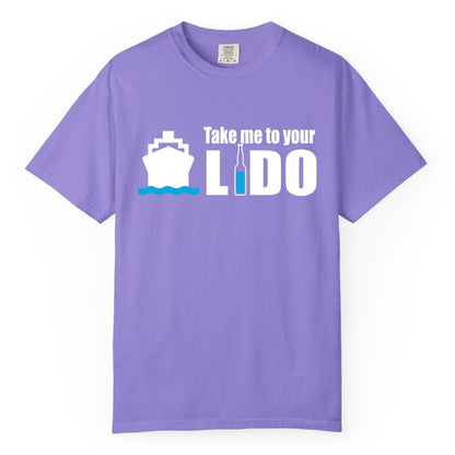 Take Me To Your Lido Shirt - Funny Cruise Drinking Lido Deck Tee (Comfort Color) in Violet - Take Me to Your Lido Shirt - Funny Cruise Ship Drinking Tee