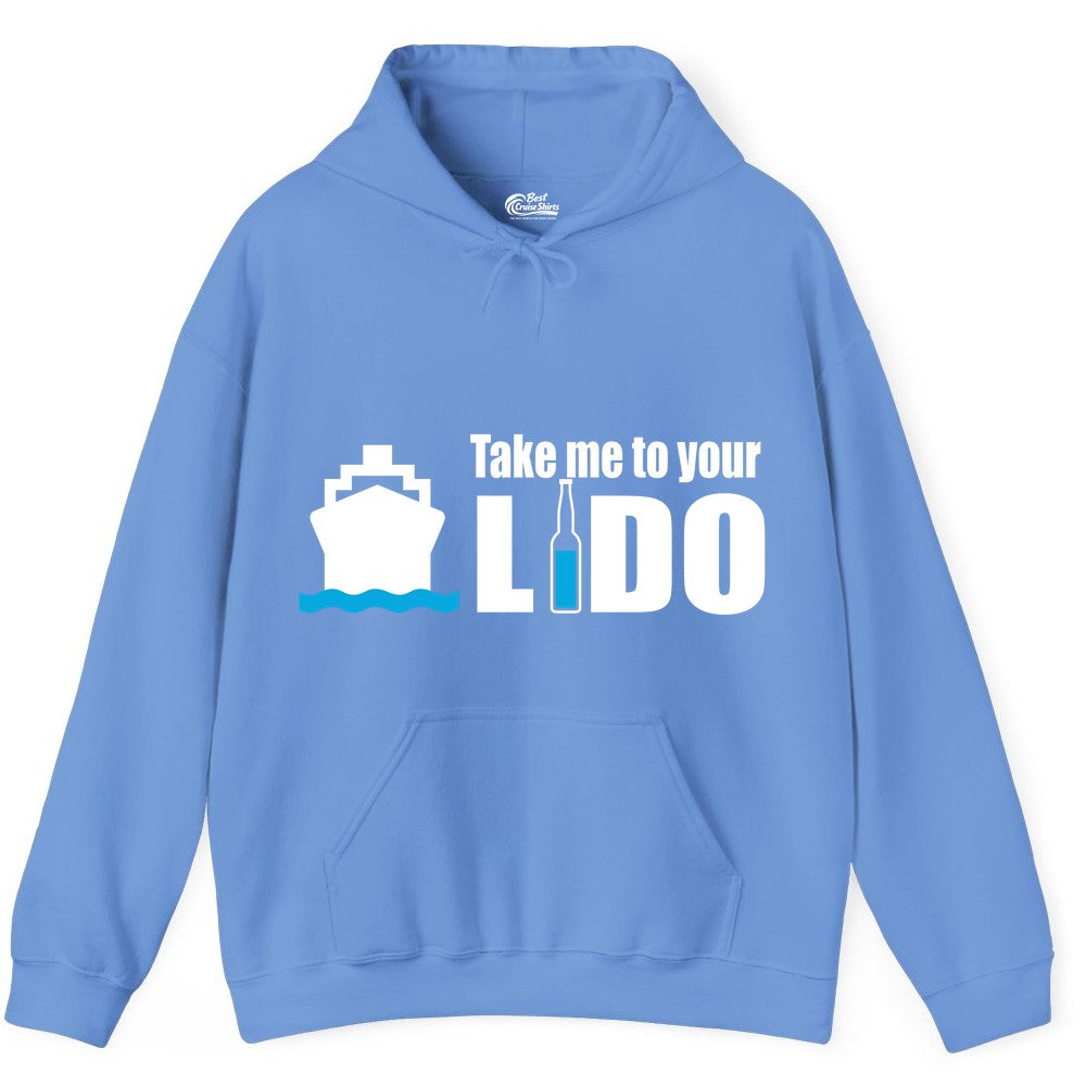 Take Me To Your Lido Shirt - Funny Cruise Drinking Lido Deck Tee (Hoodie) in Carolina Blue - Take Me to Your Lido Shirt - Funny Cruise Ship Drinking Tee