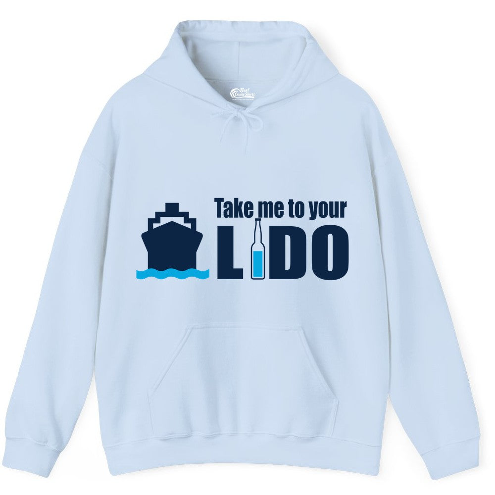 Take Me To Your Lido Shirt - Funny Cruise Drinking Lido Deck Tee (Hoodie) in Light Blue - Take Me to Your Lido Shirt - Funny Cruise Ship Drinking Tee