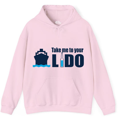 Take Me To Your Lido Shirt - Funny Cruise Drinking Lido Deck Tee (Hoodie) in Light Pink - Take Me to Your Lido Shirt - Funny Cruise Ship Drinking Tee