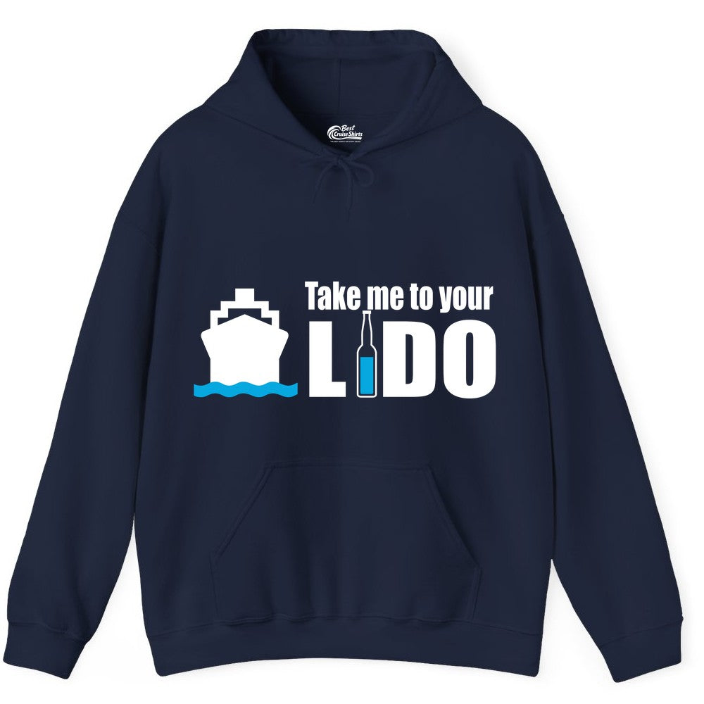 Take Me To Your Lido Shirt - Funny Cruise Drinking Lido Deck Tee (Hoodie) in Navy - Take Me to Your Lido Shirt - Funny Cruise Ship Drinking Tee