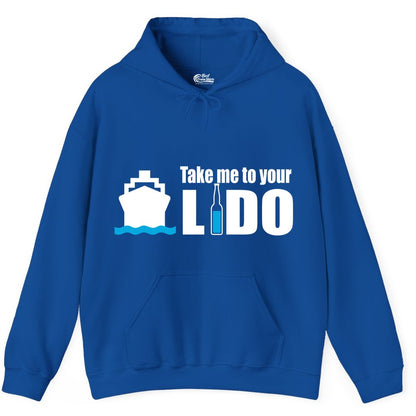 Take Me To Your Lido Shirt - Funny Cruise Drinking Lido Deck Tee (Hoodie) in Royal - Take Me to Your Lido Shirt - Funny Cruise Ship Drinking Tee