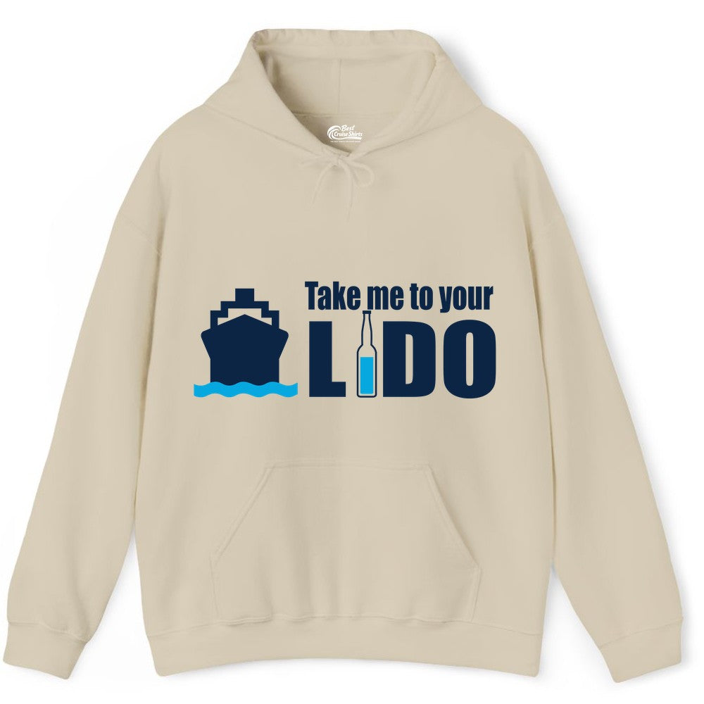 Take Me To Your Lido Shirt - Funny Cruise Drinking Lido Deck Tee (Hoodie) in Sand - Take Me to Your Lido Shirt - Funny Cruise Ship Drinking Tee