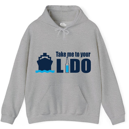 Take Me To Your Lido Shirt - Funny Cruise Drinking Lido Deck Tee (Hoodie) in Sport Grey - Take Me to Your Lido Shirt - Funny Cruise Ship Drinking Tee