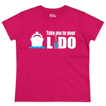 Take Me To Your Lido Shirt - Funny Cruise Drinking Lido Deck Tee (Ladies Tee) in Heliconia - Take Me to Your Lido Shirt - Funny Cruise Ship Drinking Tee