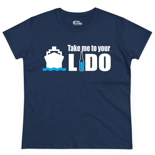 Take Me To Your Lido Shirt - Funny Cruise Drinking Lido Deck Tee (Ladies Tee) in Navy - Take Me to Your Lido Shirt - Funny Cruise Ship Drinking Tee