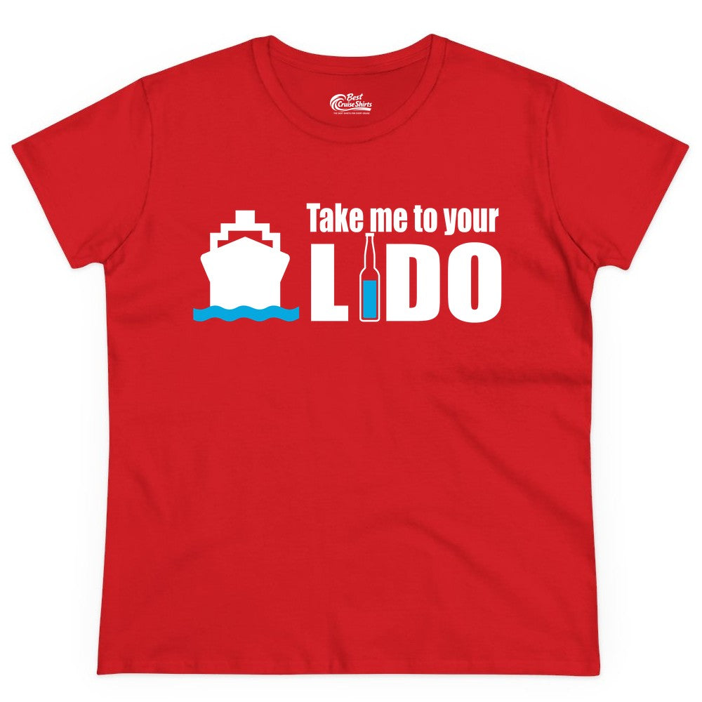 Take Me To Your Lido Shirt - Funny Cruise Drinking Lido Deck Tee (Ladies Tee) in Red - Take Me to Your Lido Shirt - Funny Cruise Ship Drinking Tee