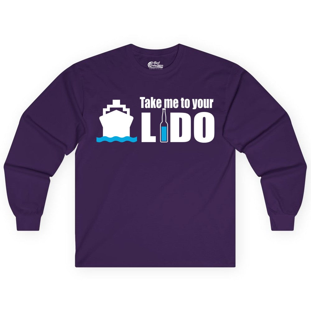 Take Me To Your Lido Shirt - Funny Cruise Drinking Lido Deck Tee (Long Sleeve) in Purple - Take Me to Your Lido Shirt - Funny Cruise Ship Drinking Tee