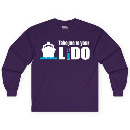 Take Me To Your Lido Shirt - Funny Cruise Drinking Lido Deck Tee (Long Sleeve) in Purple - Take Me to Your Lido Shirt - Funny Cruise Ship Drinking Tee