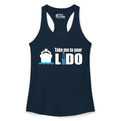 Take Me To Your Lido Shirt - Funny Cruise Drinking Lido Deck Tee (Ladies Tank) in Solid Midnight Navy - Take Me to Your Lido Shirt - Funny Cruise Ship Drinking Tee