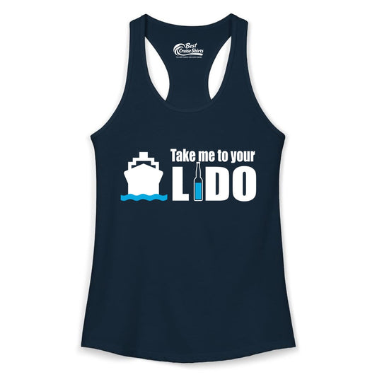Take Me To Your Lido Shirt - Funny Cruise Drinking Lido Deck Tee (Ladies Tank) in Solid Midnight Navy - Take Me to Your Lido Shirt - Funny Cruise Ship Drinking Tee