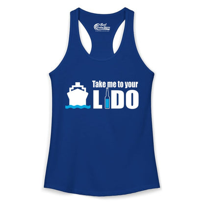 Take Me To Your Lido Shirt - Funny Cruise Drinking Lido Deck Tee (Ladies Tank) in Solid Royal - Take Me to Your Lido Shirt - Funny Cruise Ship Drinking Tee