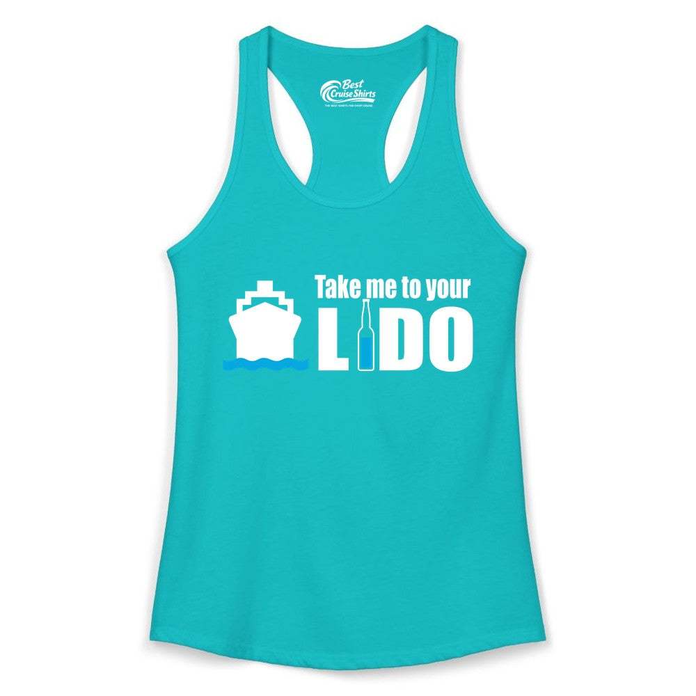 Take Me To Your Lido Shirt - Funny Cruise Drinking Lido Deck Tee (Ladies Tank) in Tahiti Blue - Take Me to Your Lido Shirt - Funny Cruise Ship Drinking Tee