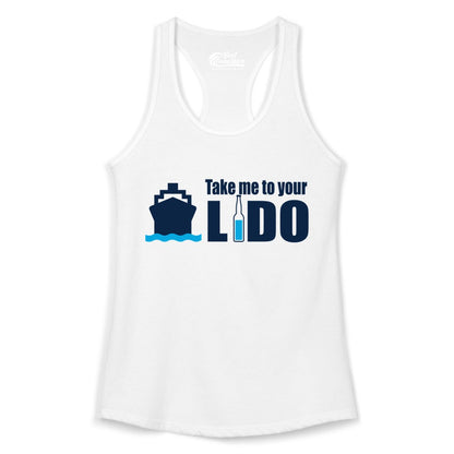 Take Me To Your Lido Shirt - Funny Cruise Drinking Lido Deck Tee (Ladies Tank) in White - Take Me to Your Lido Shirt - Funny Cruise Ship Drinking Tee