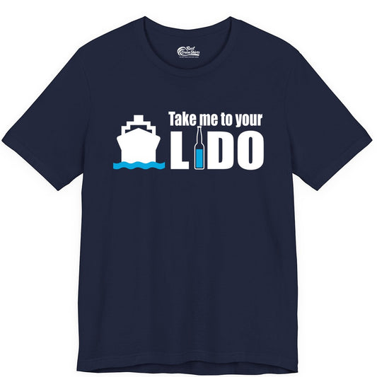 Take Me To Your Lido Shirt - Funny Cruise Drinking Lido Deck Tee (Premium Tee) in Navy - Take Me to Your Lido Shirt - Funny Cruise Ship Drinking Tee