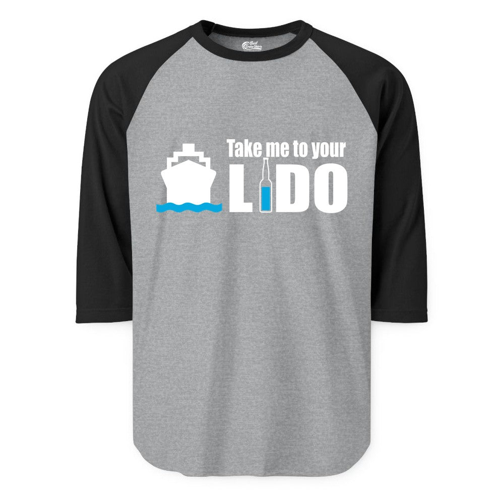 Take Me To Your Lido Shirt - Funny Cruise Drinking Lido Deck Tee (Raglan) in Heather GreyBlack - Take Me to Your Lido Shirt - Funny Cruise Ship Drinking Tee