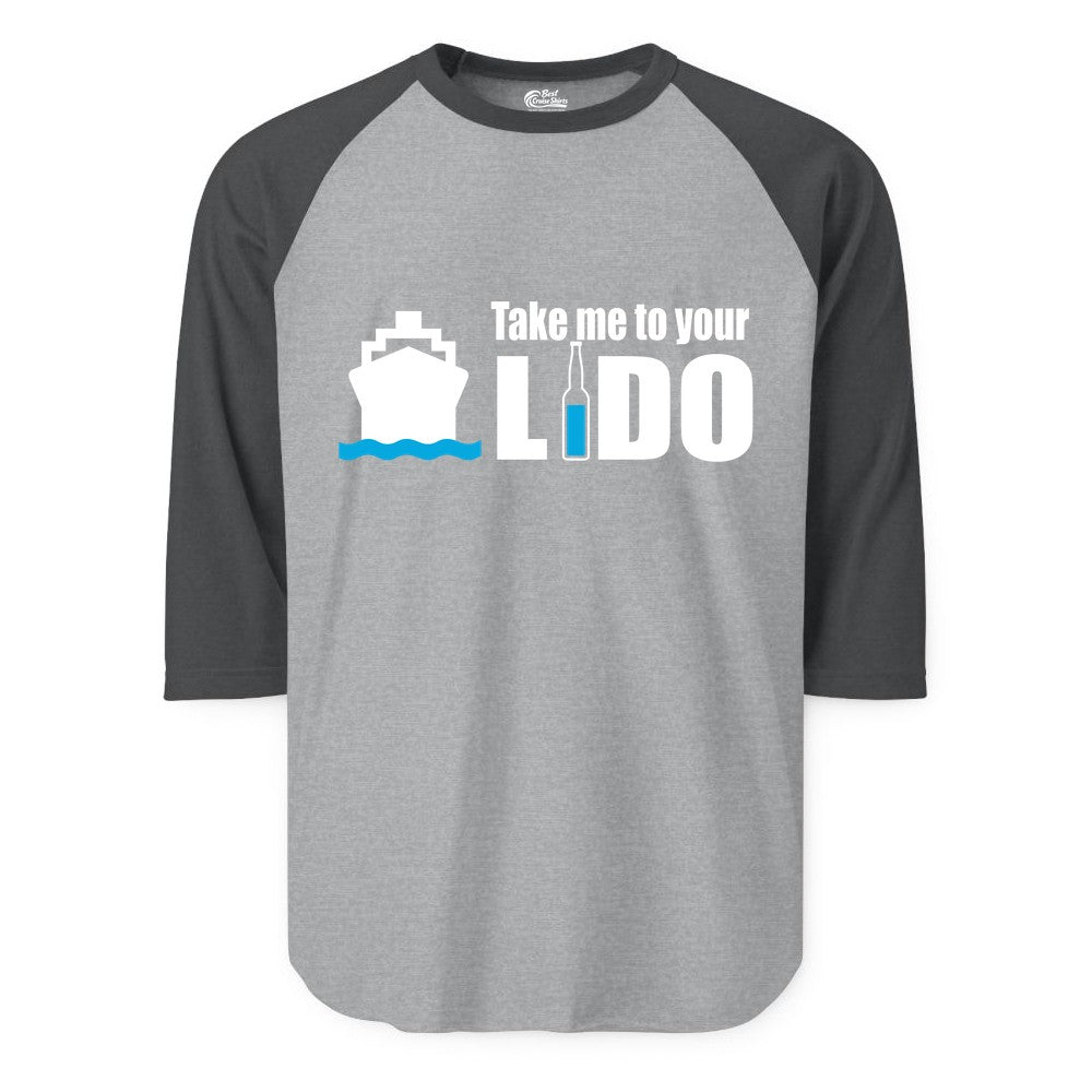 Take Me To Your Lido Shirt - Funny Cruise Drinking Lido Deck Tee (Raglan) in Heather GreyHeather Charcoal - Take Me to Your Lido Shirt - Funny Cruise Ship Drinking Tee