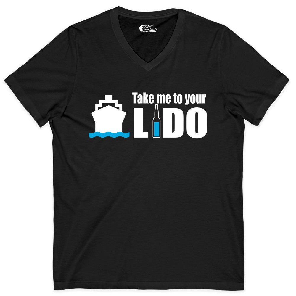 Take Me To Your Lido Shirt - Funny Cruise Drinking Lido Deck Tee (V-Neck) in Black - Take Me to Your Lido Shirt - Funny Cruise Ship Drinking Tee