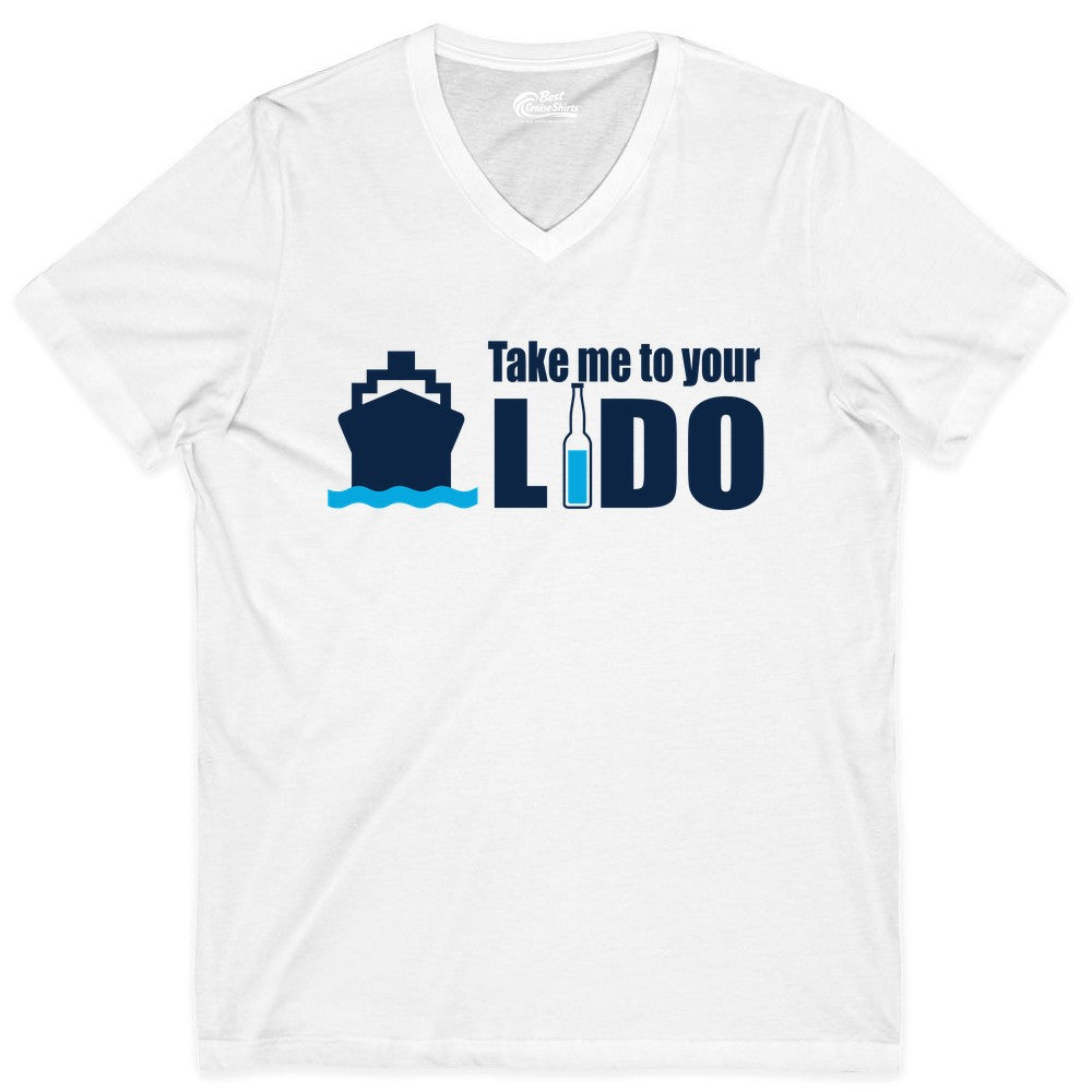 Take Me To Your Lido Shirt - Funny Cruise Drinking Lido Deck Tee (V-Neck) in White - Take Me to Your Lido Shirt - Funny Cruise Ship Drinking Tee